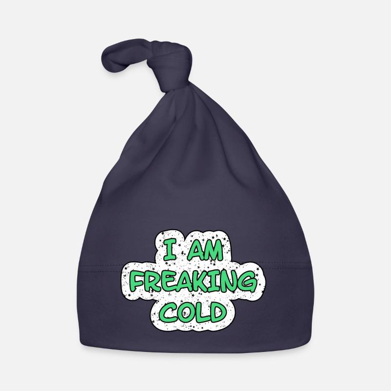 I'M FREAKING COLD COLD Organic Baby Cap