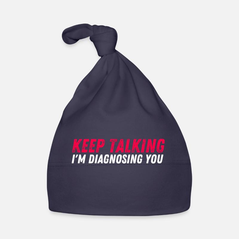 Keep talking I'm diagnosing you - funny psychology Baby Bio-Mütze