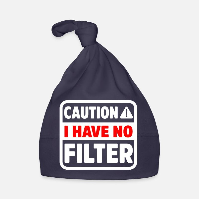 Funny Caution Have No Filter Sarcastic Meme Pun Organic Baby Cap