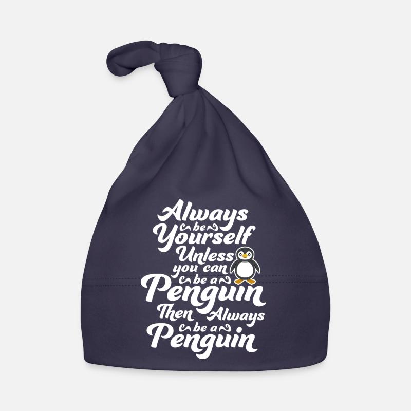 Sei immer du selbst, es sei denn, du kannst ein Pinguin sein Baby Bio-Mütze