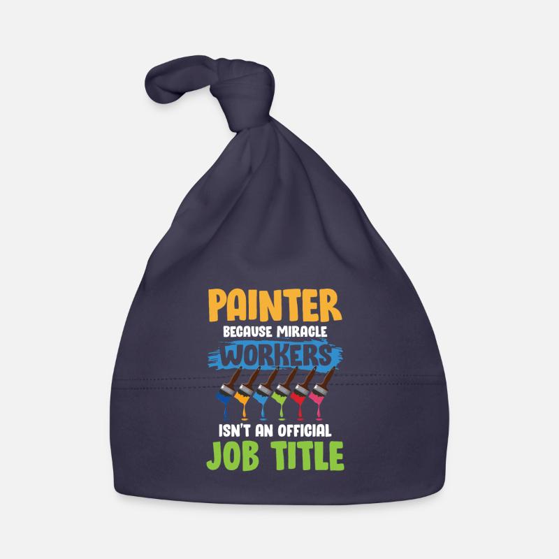 Painter Miracle Workers Isn't Official Job Title Baby Bio-Mütze