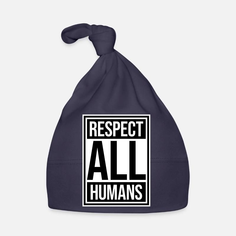 Respect All Humans Statement Humanity Saying Organic Baby Cap