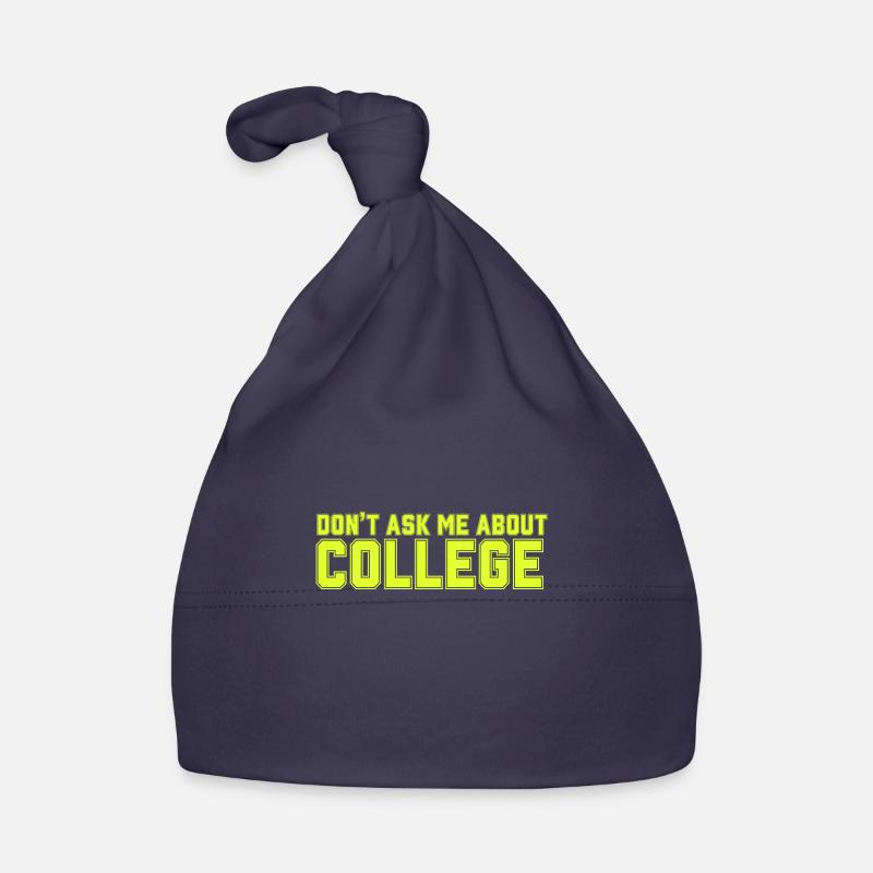Don't ask me about college Baby Bio-Mütze