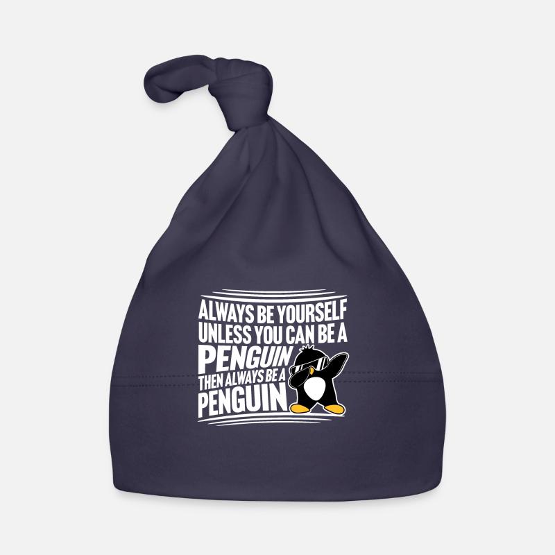 Sei immer du selbst, es sei denn, du kannst ein Pinguin sein Baby Bio-Mütze
