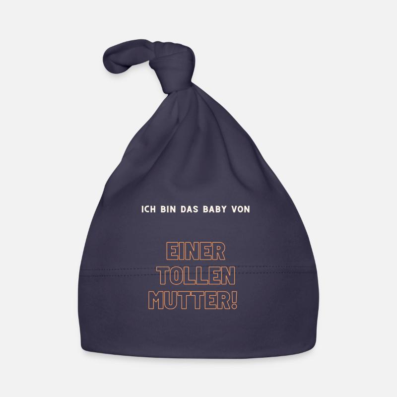 ich bin das baby von einer tollen Mutter! - Baby Bio-Mütze - Navy