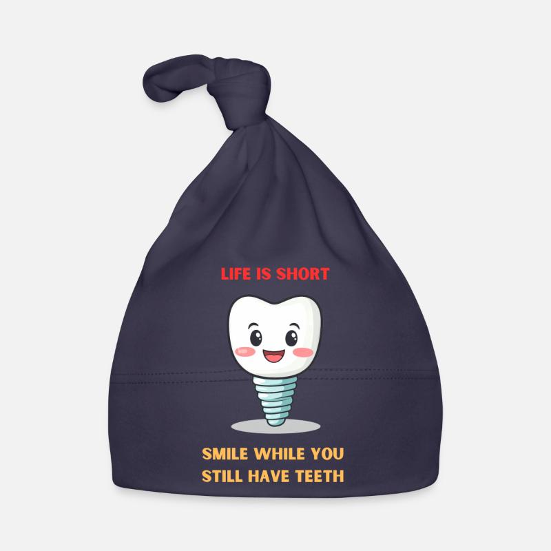 Life Is Short Smile While You Still Have Teeth Organic Baby Cap