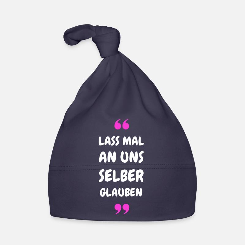 Lass mal an uns selber glauben Baby Bio-Mütze