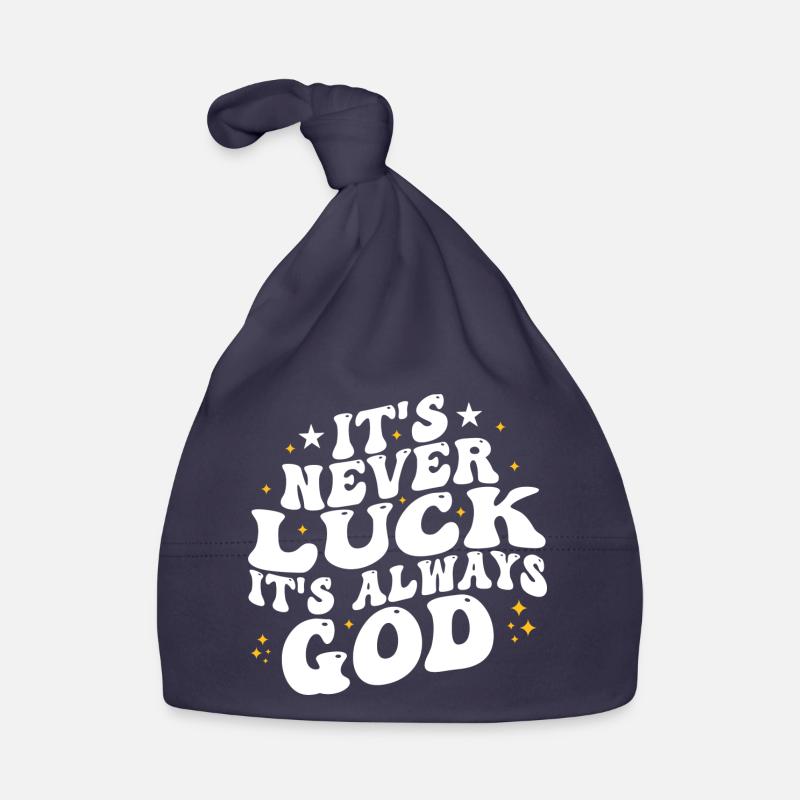It's never luck it's always god Bonnet bio Bébé
