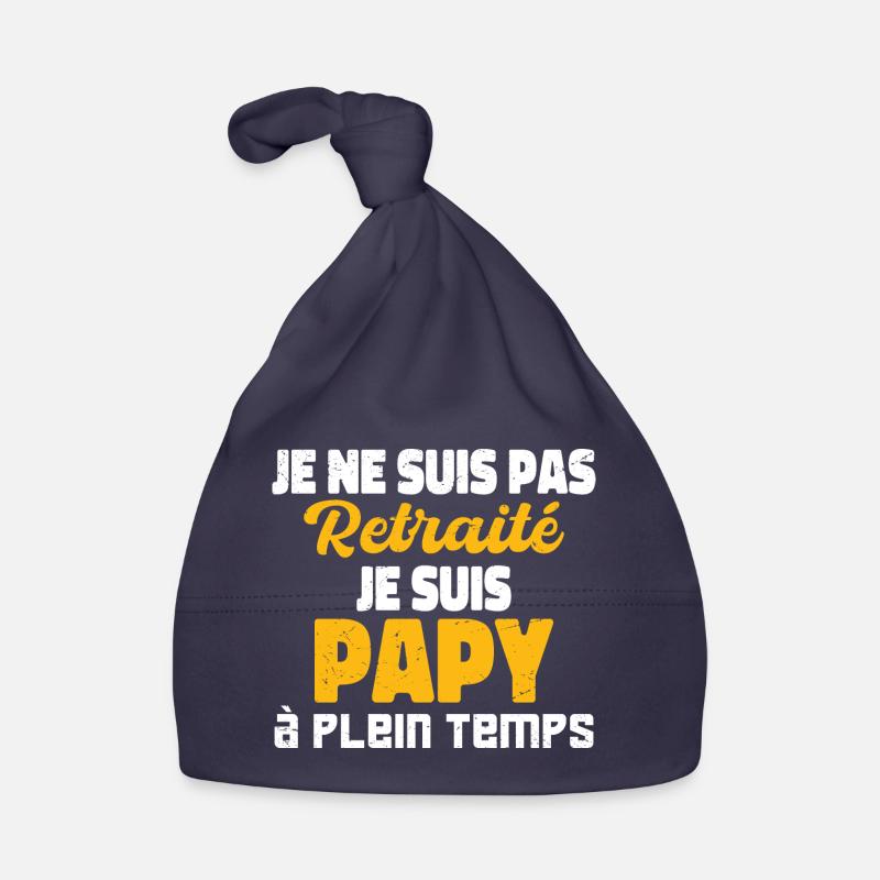 je ne suis pas retraité je suis papy à plein temps Bonnet bio Bébé