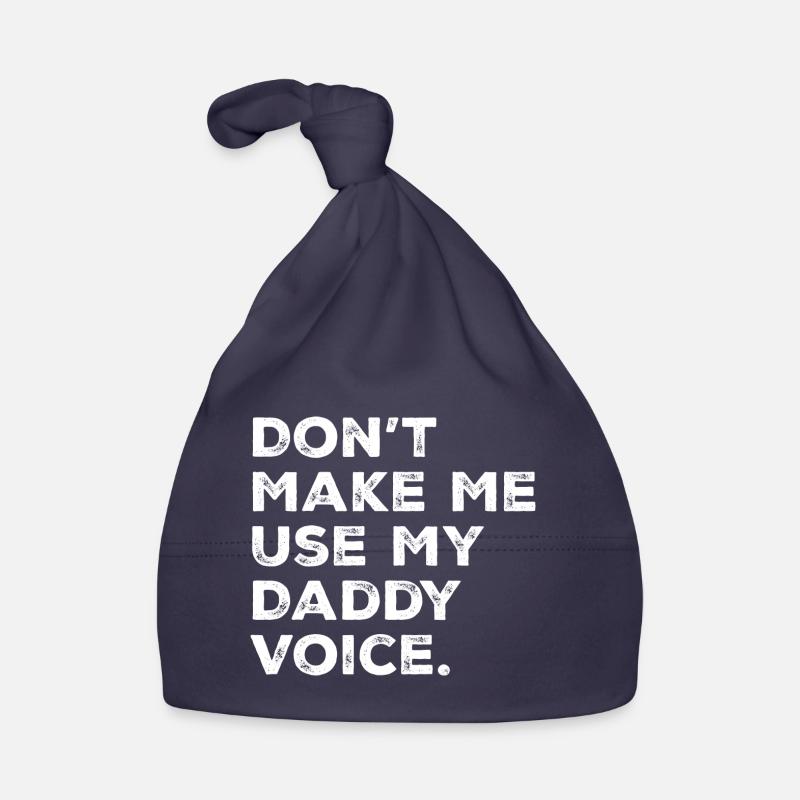 Don't Make Me Use My Daddy Voice Funny Dad Joke Bonnet bio Bébé