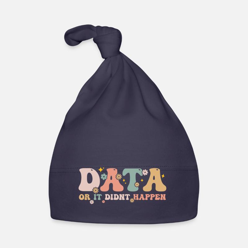 Data Or It Didn't Happen - Data Scientist Organic Baby Cap