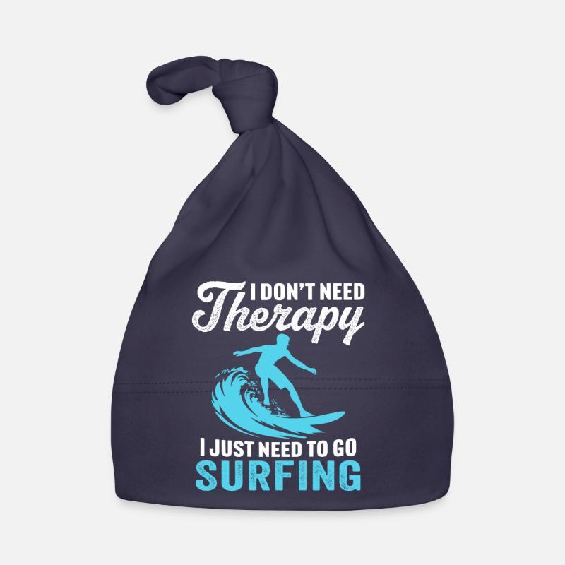 i don't need therapy i just need to go surfing Organic Baby Cap