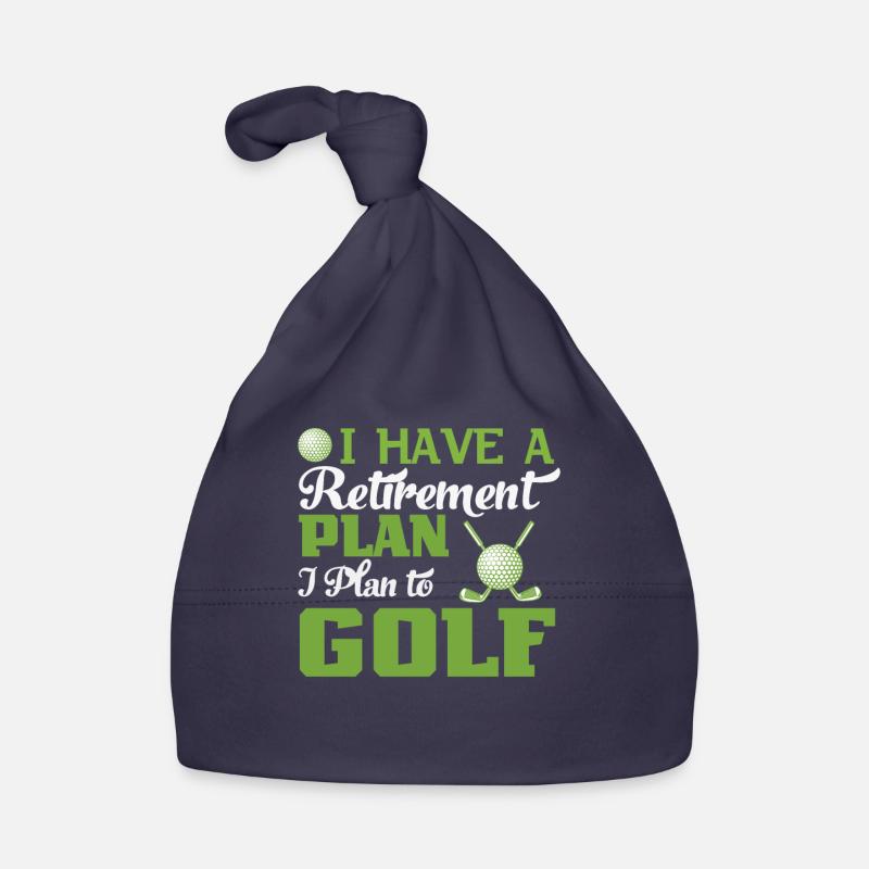 I Have A Retirement Plan I Plan To Playing Golf Organic Baby Cap