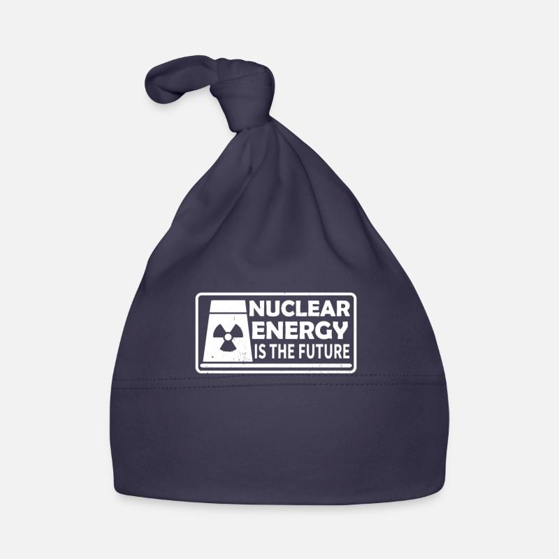 Nuclear energy is the future Nuclear power Nuclear power Organic Baby Cap
