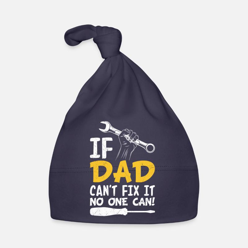 If dad can't fix it, no one can fix it Organic Baby Cap