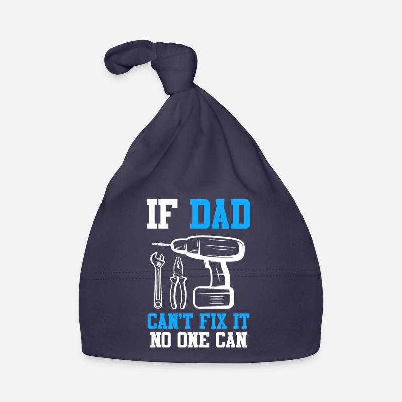 If dad can't fix it, no one can fix it Organic Baby Cap