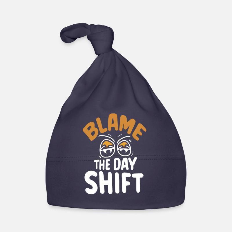 Blame the day shift night shift work Organic Baby Cap