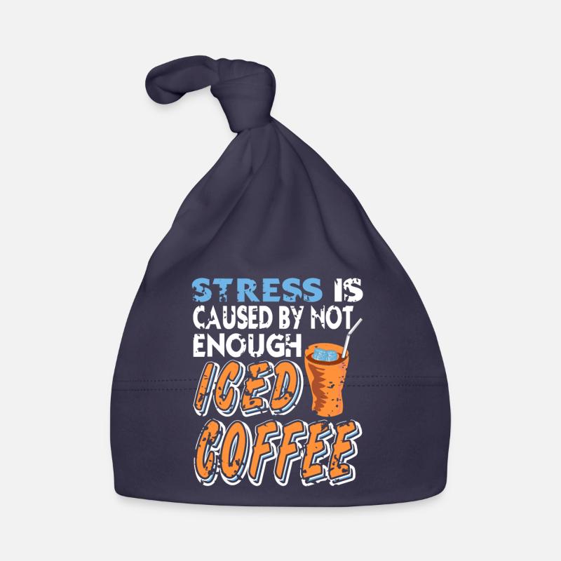 Stress Is Caused By Not Enough Iced Coffee Baby Bio-Mütze