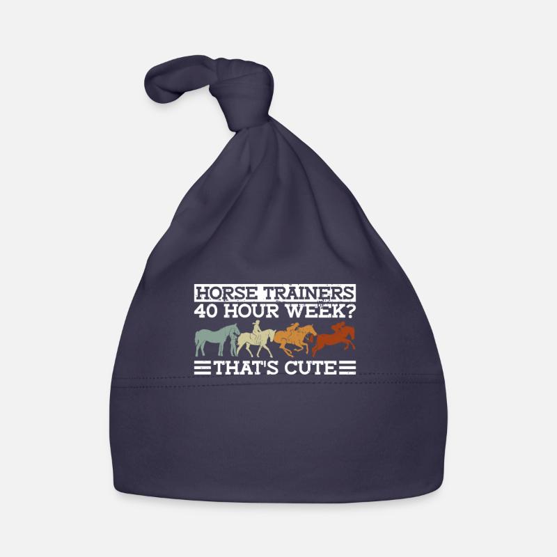Horse trainer 40-hour week? That's cute - Organic Baby Cap