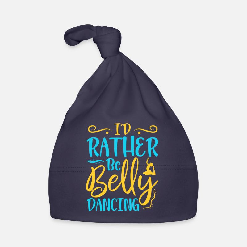 I'd Rather Be Belly Dancing Belly Dance Organic Baby Cap