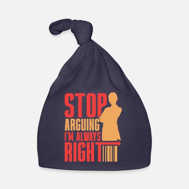 Stop arguing I'm always right Organic Baby Cap
