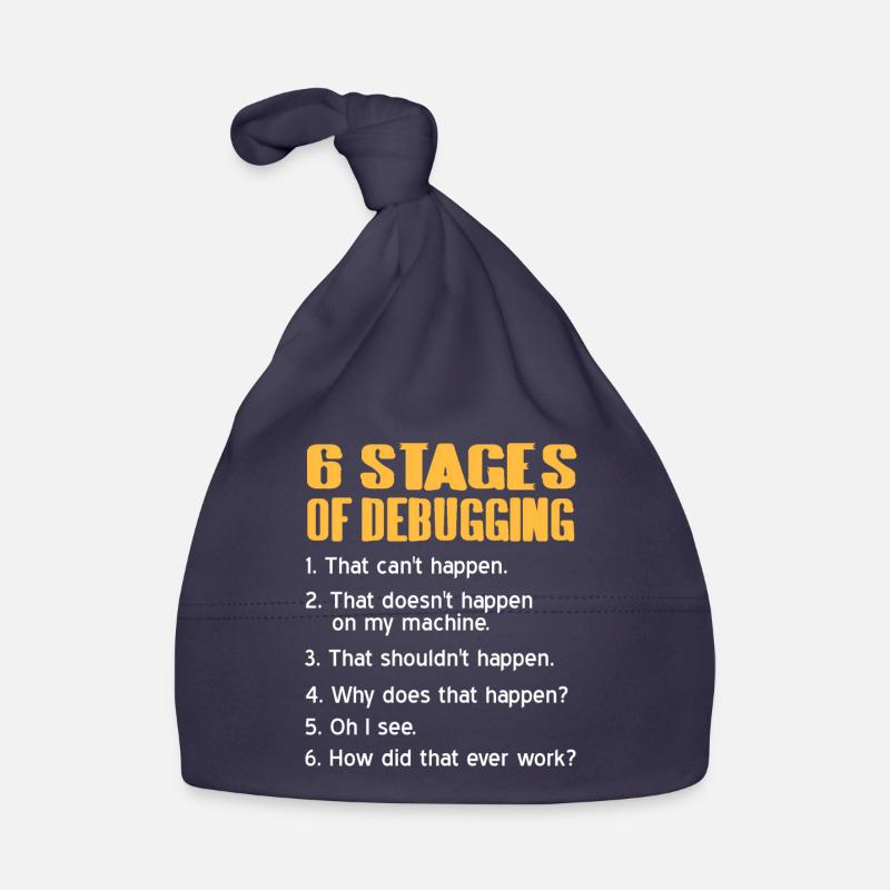 6 Stages Of Debugging Funny Data Admin T-Shirt Baby Bio-Mütze