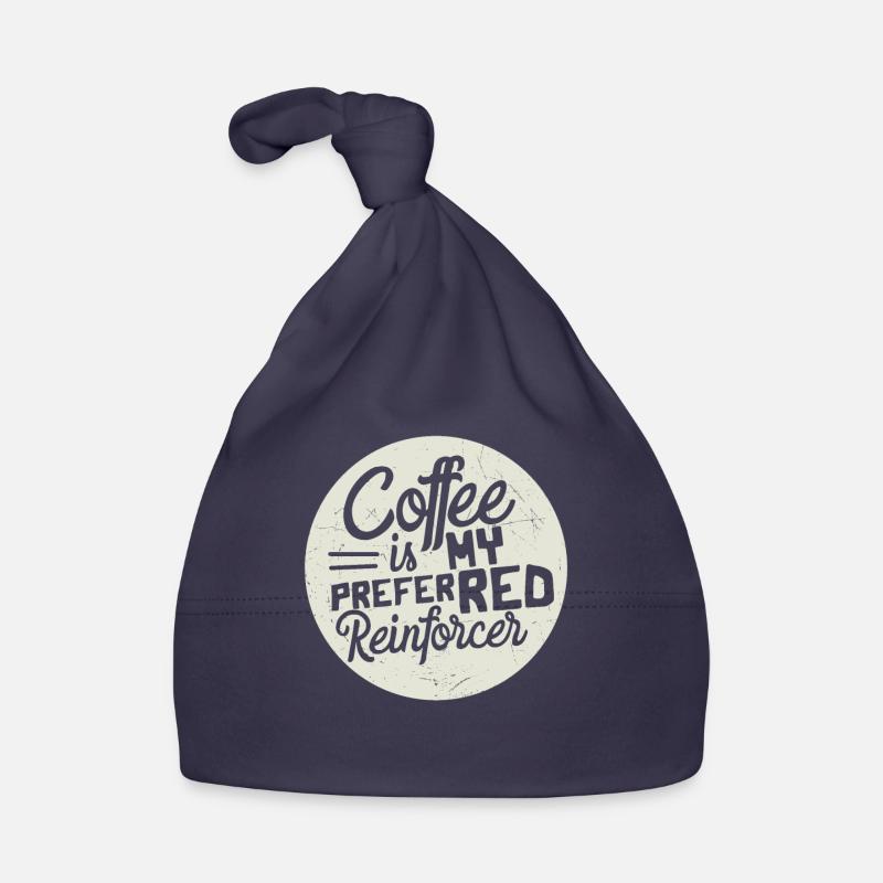 Coffee Is My Preferred Reinforcer Coffee Quotes Organic Baby Cap