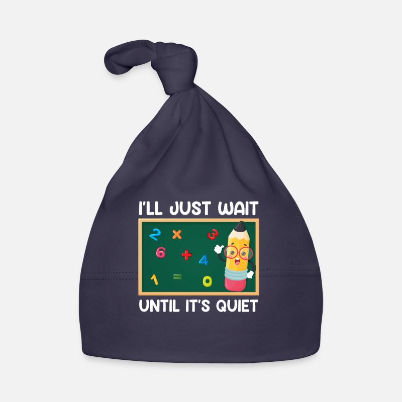 Teacher I wait until it's quiet Class teacher Organic Baby Cap