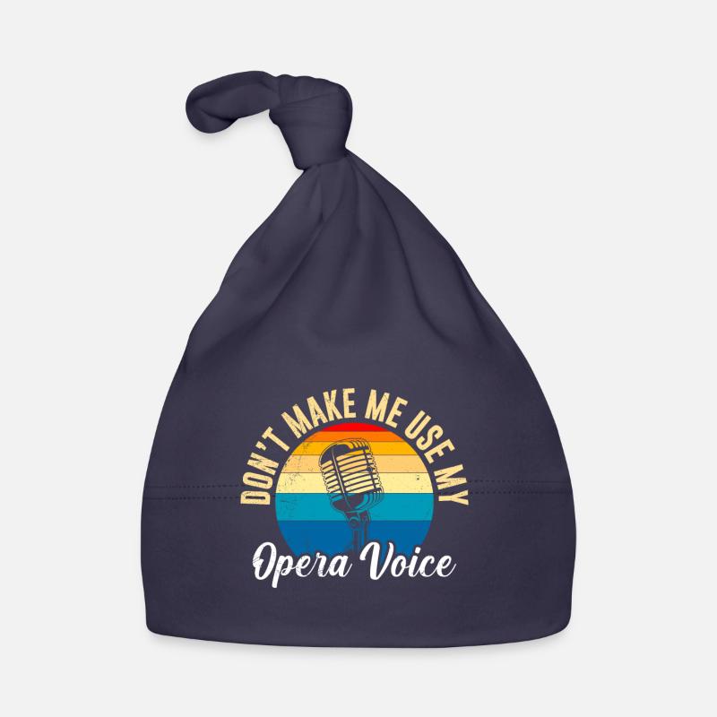 Don't make me use my opera voice to sing Organic Baby Cap