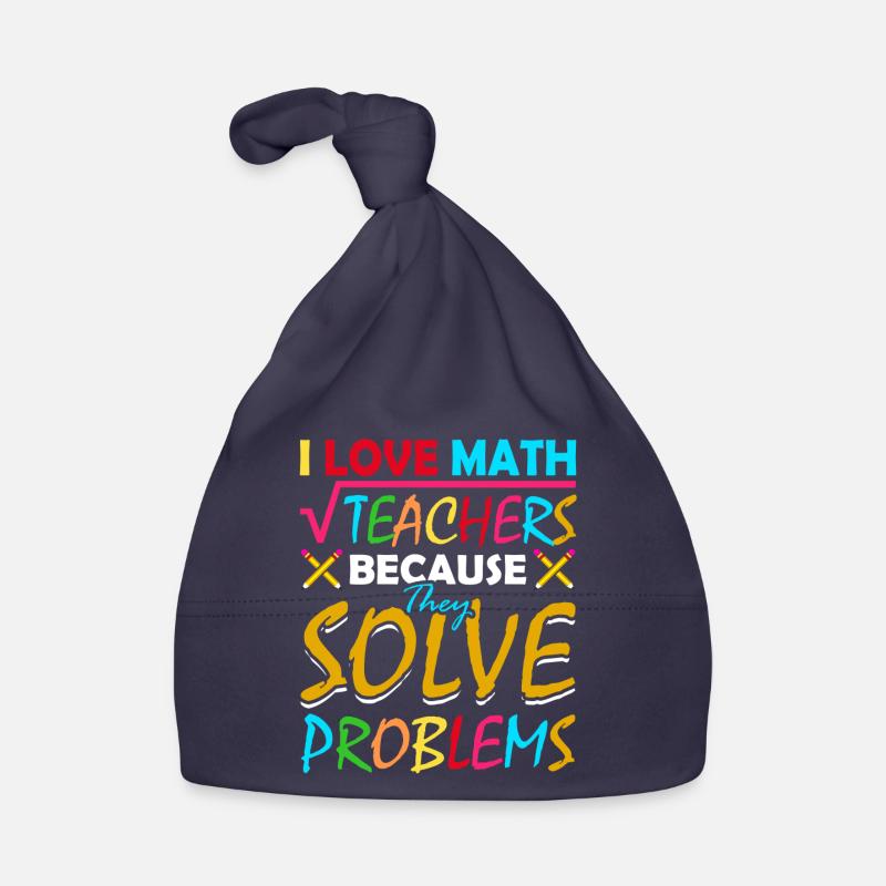 I love math teachers because they solve problems Organic Baby Cap