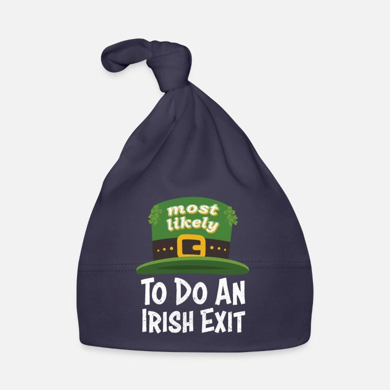 Happy St patricks day Most Likely Do An Irish Exit Baby Bio-Mütze