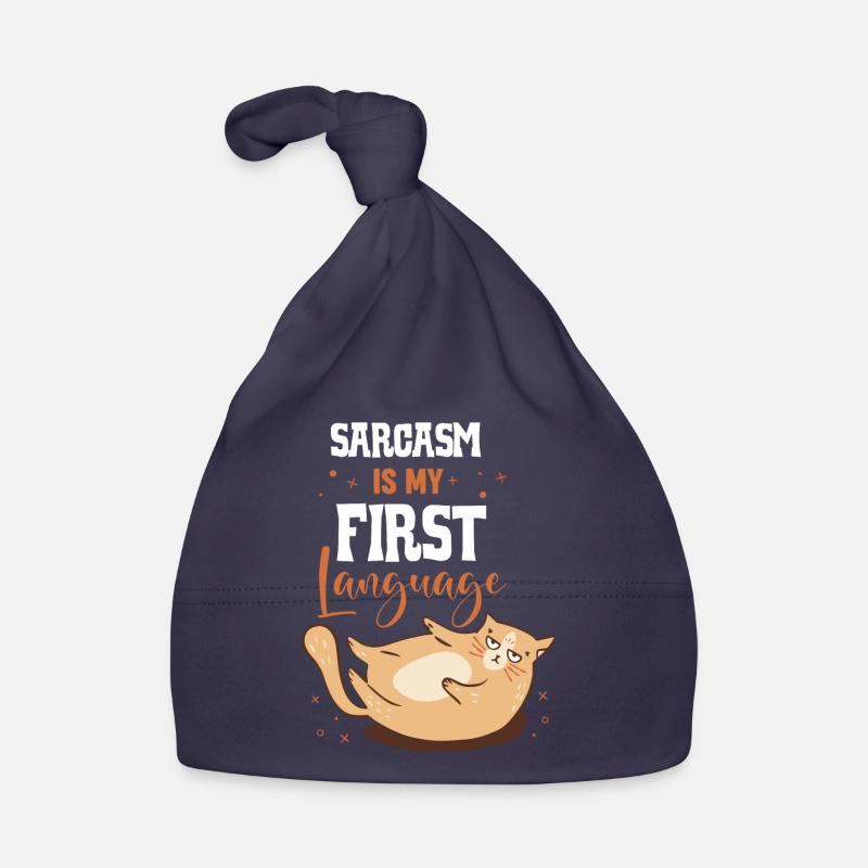 Sarcasm Is My First Language Organic Baby Cap