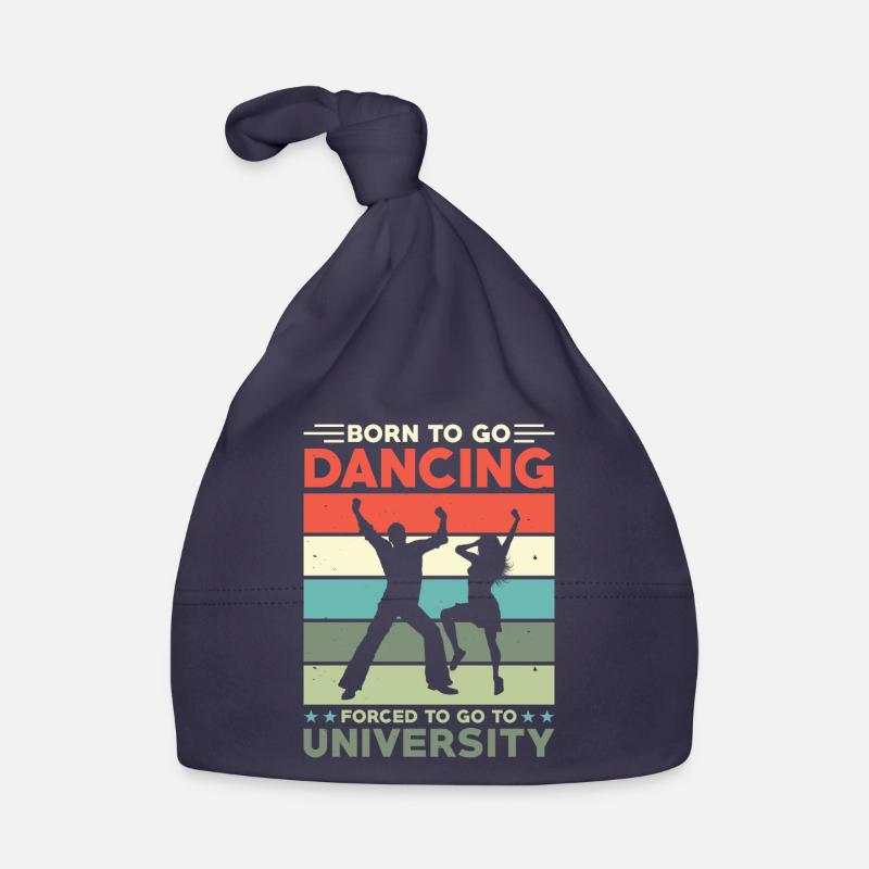 Né pour aller danser forcé d’aller à l’université Bonnet bio Bébé