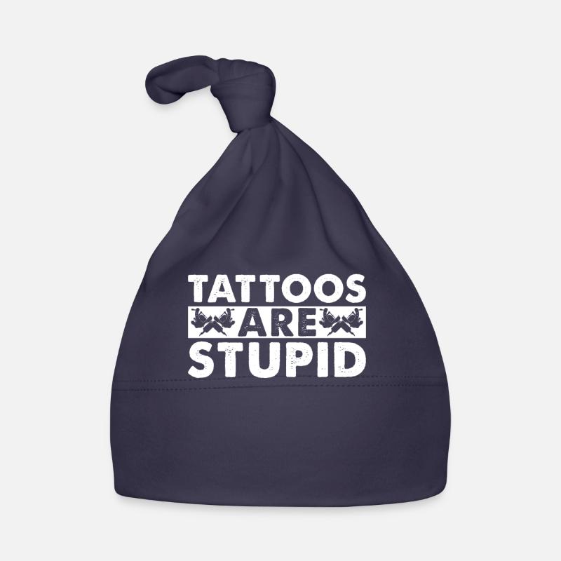 Tattoos are stupid Organic Baby Cap