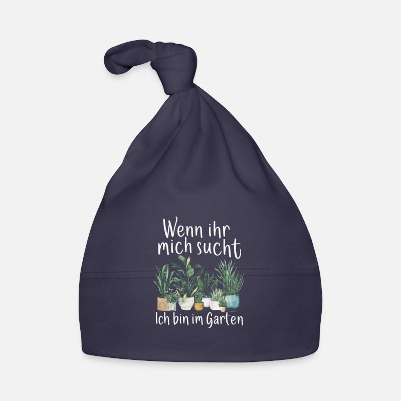 Wenn Ihr Mich Sucht Ich Bin Im Garten Baby Bio-Mütze