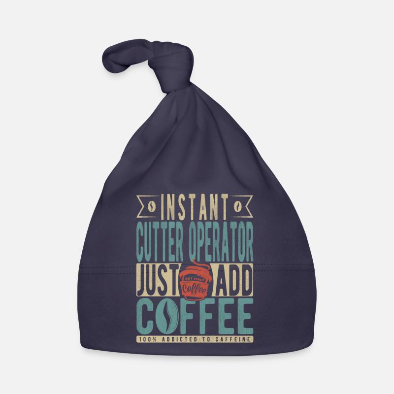 Instant Cutter Operator Just Add Coffee Organic Baby Cap