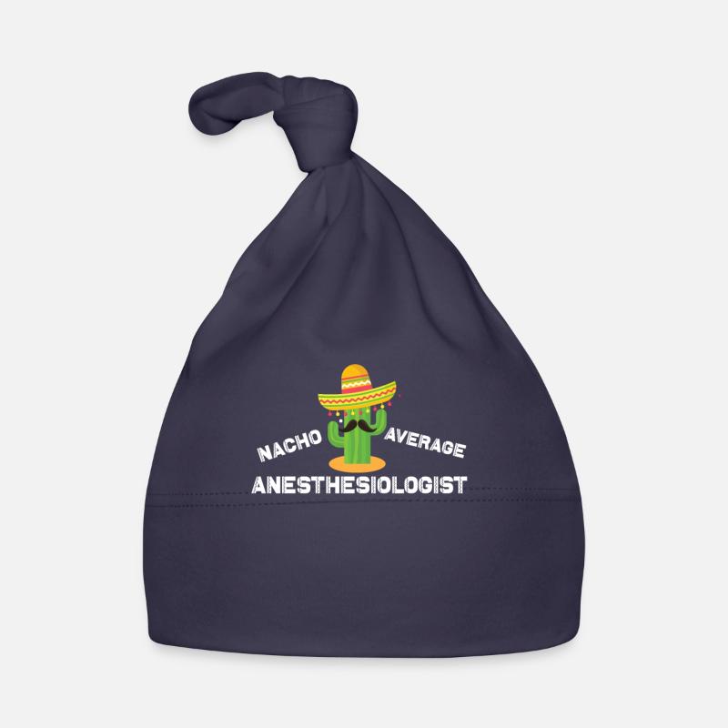Nacho Average Anesthesiologist Organic Baby Cap