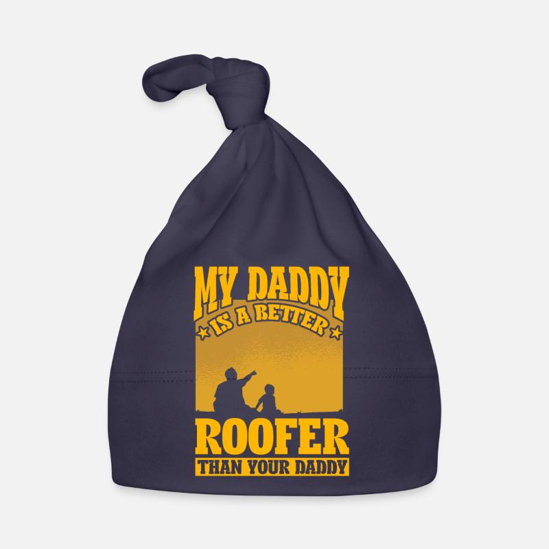 My Daddy is a better roofer than your Daddy Organic Baby Cap