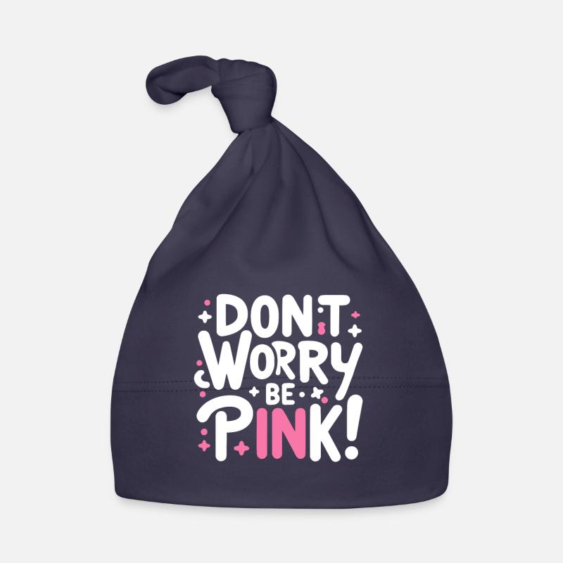 Don't Worry Be Pink! Organic Baby Cap