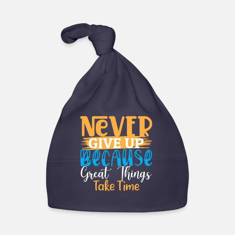 Never Give Up Because Great Things Take Time - Bonnet bio Bébé - marine