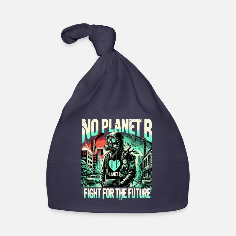 No Planet B Fight for the Future Organic Baby Cap