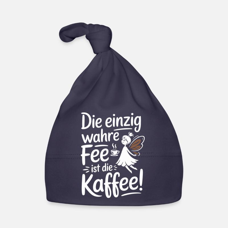 Kaffee Die Einzig Wahre Fee Ist Die Kaffee Spruch Baby Bio-Mütze