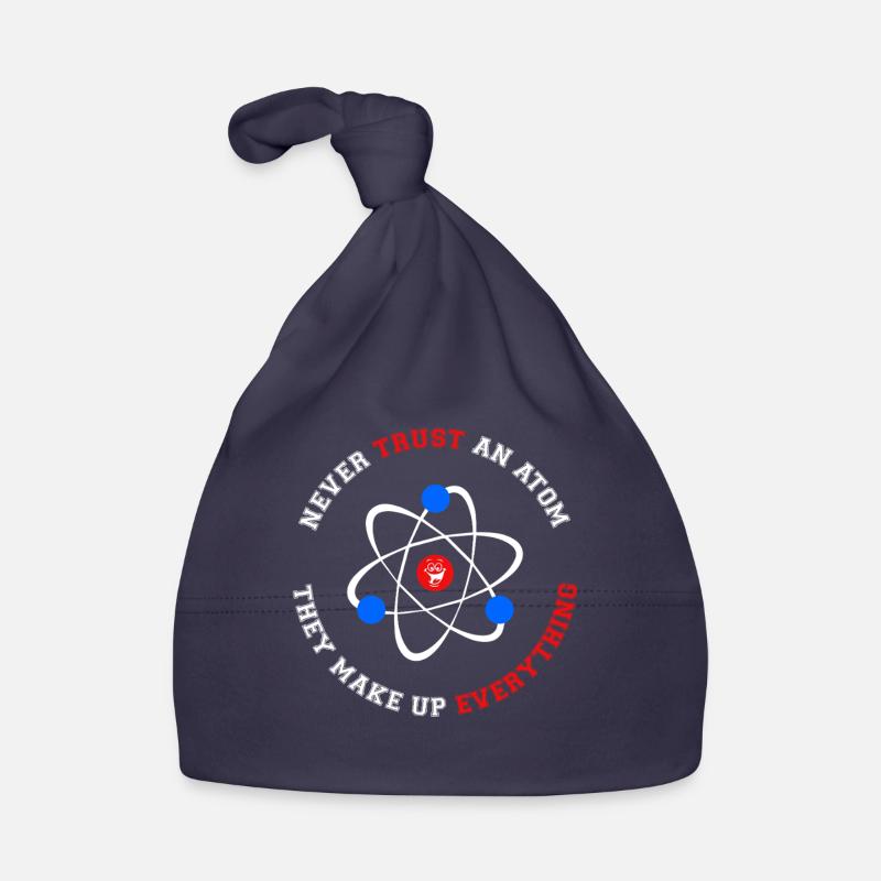 Never Trust an Atom They Make Up Everything Organic Baby Cap