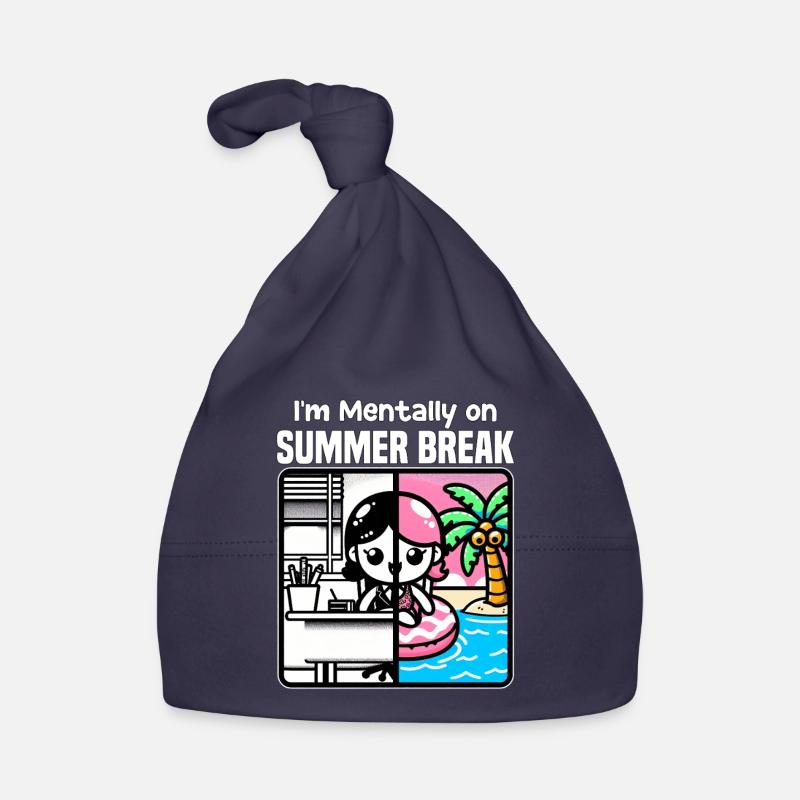 I'M MENTALLY ON SUMMER BREAK - TEACHER GIFT Organic Baby Cap