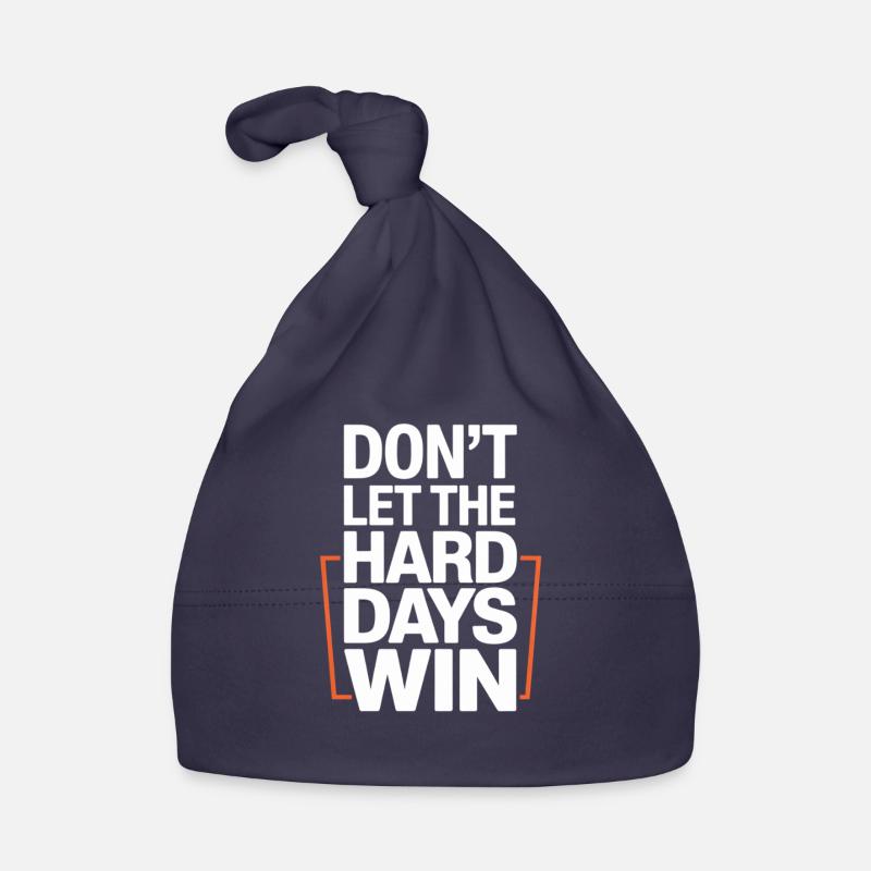 Dont Let The Hard Days Win Organic Baby Cap