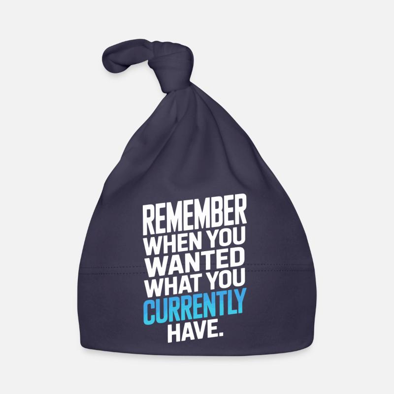 Remember When You Wanted Dankbarkeit Achtsamkeit Baby Bio-Mütze
