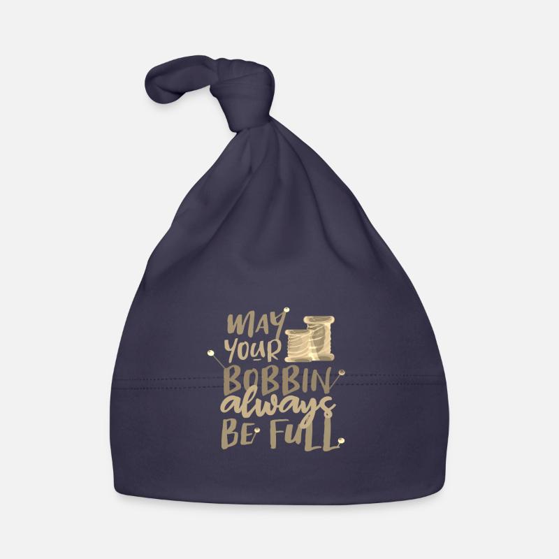 Seamstress Gift May Your Bobbin Always be Full Organic Baby Cap