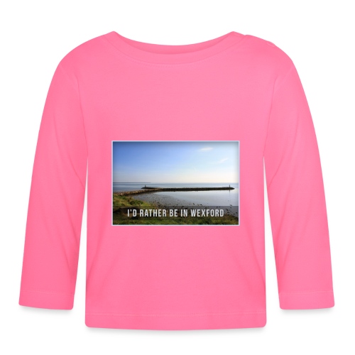 Rather be in Wexford - Organic Baby Long Sleeve T-Shirt