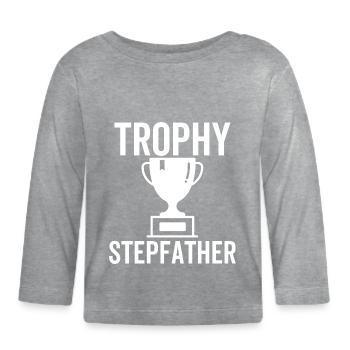 Trophy Stepfather - Organic Baby Long Sleeve T-Shirt - heather grey - Front