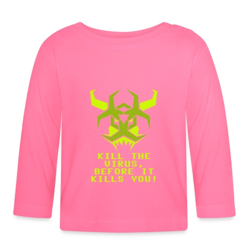 Kill the Virus - Baby Bio-Langarmshirt